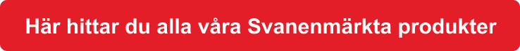 Här hittar du alla våra Svanenmärkta produkter